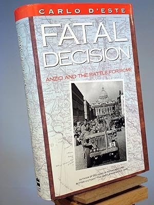 Seller image for Fatal Decision: Anzio and the Battle for Rome for sale by Henniker Book Farm and Gifts