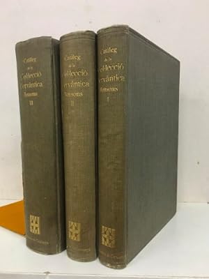 Catáleg de la col-lecció cervántica. Volumenes I, II y III. Obra completa 1.-1590-1800.2.- 1801-1...