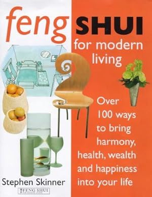 Seller image for Feng Shui for Modern Living: Over 100 Ways to Bring Harmony, Health, Wealth and Happiness into Your Life for sale by WeBuyBooks