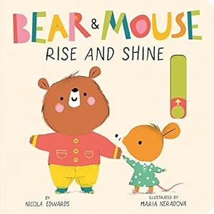 Bild des Verkufers fr Bear and Mouse: Rise and Shine (Bear & Mouse) zum Verkauf von WeBuyBooks