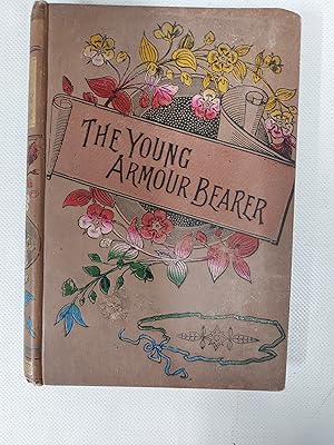 Bild des Verkufers fr The Young Armour Bearer; Or, Chosen To Be A Soldier zum Verkauf von Cambridge Rare Books