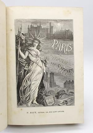 Paris à travers les siècles - Histoire nationale de Paris et des parisiens depuis la fondation de...