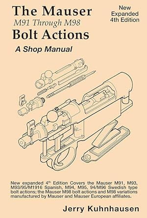 Seller image for The Mauser M91~M98 Bolt Actions - A Shop Manual for sale by Collector Bookstore