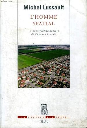 Bild des Verkufers fr L'homme spatial la construction sociale de l'espace humain zum Verkauf von Le-Livre