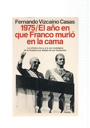 Imagen del vendedor de 1975. El ao en que Franco murio en la cama. La cronica viva y a la vez nostalgica a la venta por El Boletin