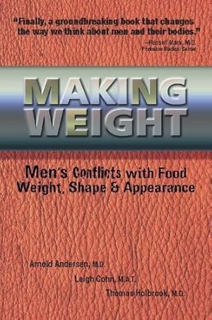 Bild des Verkufers fr Making Weight: Men's Conflicts with Food, Weight, Shape and Appearance zum Verkauf von WeBuyBooks