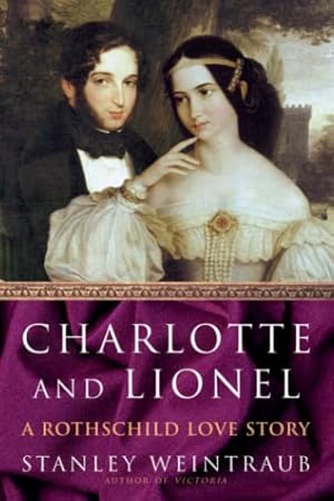 Seller image for Charlotte and Lionel: A Rothschild Love Story for sale by WeBuyBooks