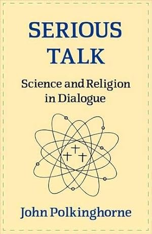 Bild des Verkufers fr Serious Talk: Science and Religion in Dialogue zum Verkauf von WeBuyBooks