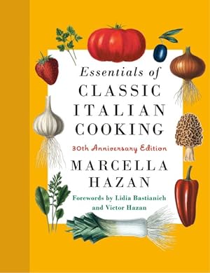 Seller image for Essentials of Classic Italian Cooking : 30th Anniversary Edition for sale by GreatBookPrices