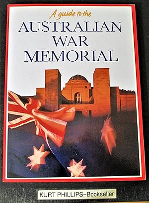 Seller image for A Guide to the Australian War Memorial for sale by Kurtis A Phillips Bookseller