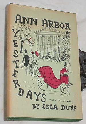Bild des Verkufers fr Ann Arbor Yesterdays zum Verkauf von R Bryan Old Books