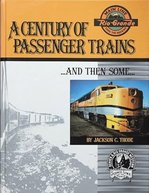 A CENTURY OF PASSENGER TRAINS.AND THEN SOME