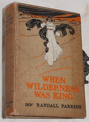 Seller image for When Wilderness was King, A Tale of the Illinois Country for sale by R Bryan Old Books