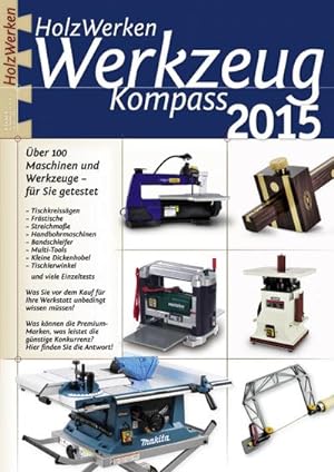 Bild des Verkufers fr HolzWerken Werkzeug Kompass 2015 : ber 100 Maschinen und Werkzeuge- fr Sie getestet zum Verkauf von Smartbuy