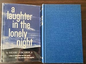 Imagen del vendedor de A Laughter in the Lonely Night A Story of Determined Men and Women Who Made and Heard That Laughter a la venta por biblioboy