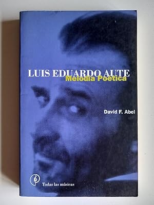 Luis Eduardo Aute, melodía poética.