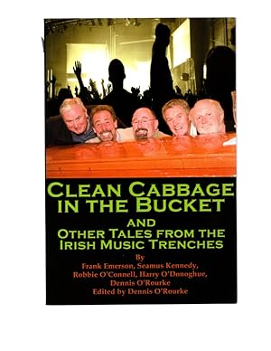 Bild des Verkufers fr Clean Cabbage in the Bucket and Other Tales From the Irish Music Trenches zum Verkauf von Once Read Books