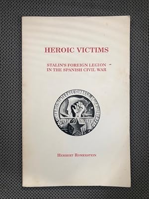 Seller image for Heroic Victims: Stalin's Foreign Legion in the Spanish Civil War for sale by The Groaning Board