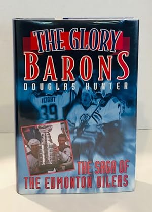 The Glory Barons: Tha Saga of the Edmonton Oilers
