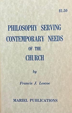 Seller image for Philosophy Serving Contemporary Needs of the Church: The Experience of Poland (Symposium and Workshop: 'Philosophy and the Priest Today' Nov. 9-11, 1979. Catholic University of America, Washington, D.C.) for sale by BookMarx Bookstore