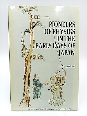 Pioneers of Physics in the Early Days of Japan.