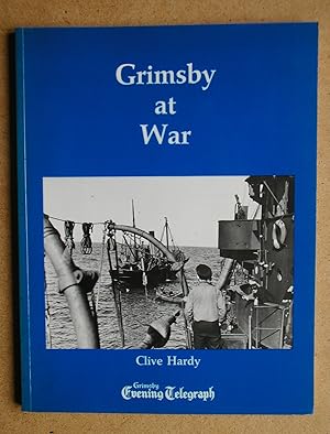 Image du vendeur pour Grimsby at War. mis en vente par N. G. Lawrie Books