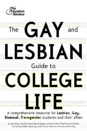Immagine del venditore per The Gay and Lesbian Guide to College Life: A Comprehensive Resource for Lesbian, Gay, Bisexual, and Transgender Students and Their Allies (Princeton Review) venduto da WeBuyBooks