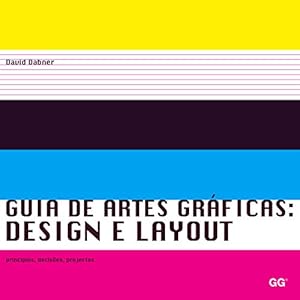 Bild des Verkufers fr Guia de artes grficas: Design e layout: Principios + desises + projectos zum Verkauf von WeBuyBooks