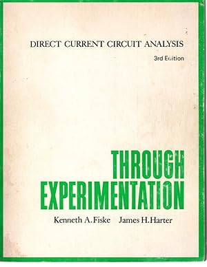 Seller image for Direct Current Circuit Analysis Through Experimentation, 3rd Edition by Kenneth A. Fiske and James H. Harter. Seal Beach: The Technical Education Press, undated printing, c.1970. for sale by Once Read Books