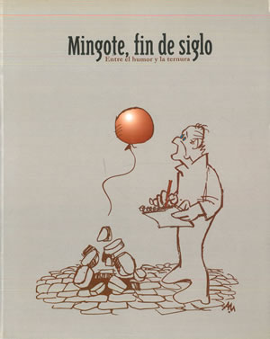 Imagen del vendedor de MINGOTE, FIN DE SIGLO. Entre el humor y la ternura. a la venta por Librera Anticuaria Galgo