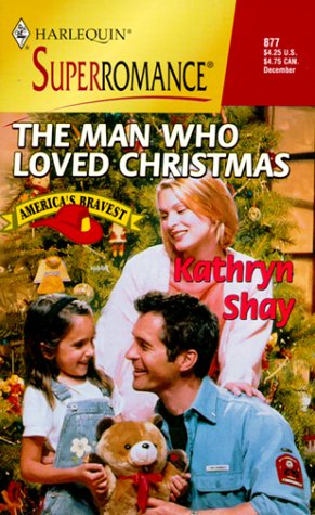 Seller image for The Man Who Loved Christmas: America's Bravest (Harlequin Superromance No. 877) for sale by Reliant Bookstore