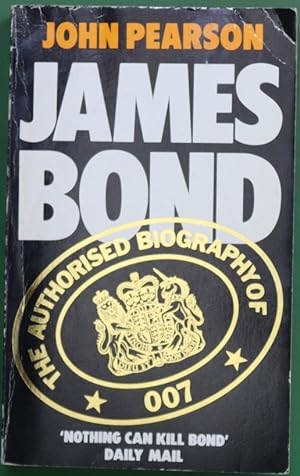 Imagen del vendedor de James Bond: the authorised biography of 007 a la venta por Librería Alonso Quijano