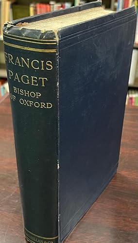 Imagen del vendedor de Francis Paget: Bishop of Oxford, Chancellor of the Order of the Garter, Honorary Student and Sometime Dean of Christ Church a la venta por BookMarx Bookstore