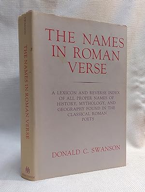 Imagen del vendedor de The Names in Roman Verse: A Lexicon and Reverse Index of All Proper Names of History, Mythology, and Geography Found in the Classical Roman Poets a la venta por Book House in Dinkytown, IOBA
