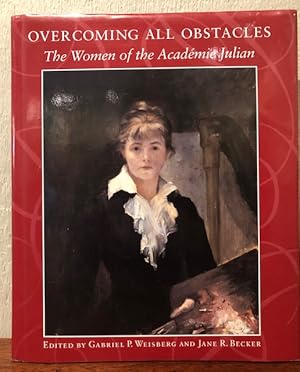 Immagine del venditore per OVERCOMING ALL OBSTACLES: The Women of Academie Julian venduto da Lost Horizon Bookstore