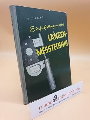 Image du vendeur pour Einfhrung in die Lngenmesstechnik / Karl Nitsche mis en vente par Roland Antiquariat UG haftungsbeschrnkt