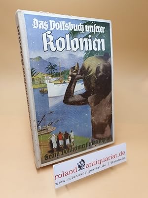 Image du vendeur pour Das Volksbuch unserer Kolonien mis en vente par Roland Antiquariat UG haftungsbeschrnkt