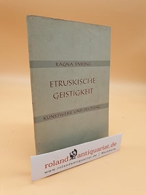 Bild des Verkufers fr Etruskische Geistigkeit / Ragna Enking / Kunstwerk und Deutung ; H. 3 zum Verkauf von Roland Antiquariat UG haftungsbeschrnkt