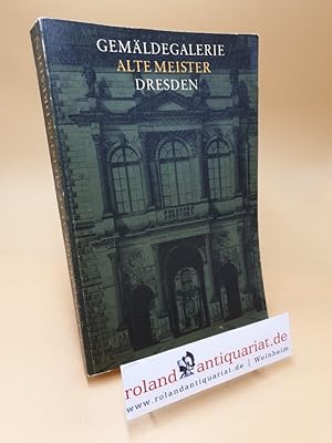 Immagine del venditore per Gemldegalerie Alte Meister Dresden ; Katalog der ausgestellten Werke venduto da Roland Antiquariat UG haftungsbeschrnkt