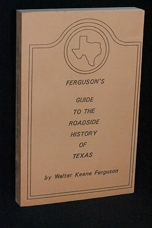 Ferguson's Guide to the Roadside History of Texas
