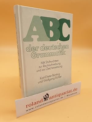 ABC der deutschen Grammatik : mit Stichwörtern zur Rechtschreibung u. Zeichensetzung / Karl-Diete...