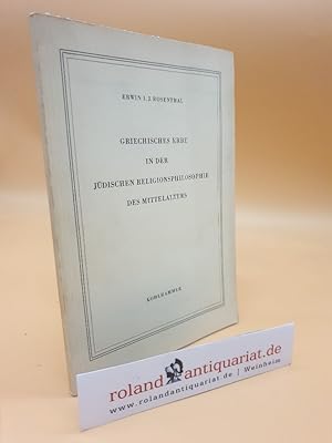 Seller image for Griechisches Erbe in der jdischen Religionsphilosophie des Mittelalters / Erwin I. Rosenthal / Franz Delitzsch-Vorlesungen ; 1957 for sale by Roland Antiquariat UG haftungsbeschrnkt