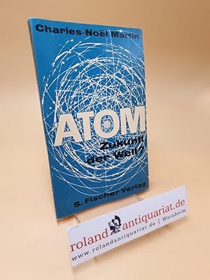 Bild des Verkufers fr Atom - Zukunft der Welt? zum Verkauf von Roland Antiquariat UG haftungsbeschrnkt