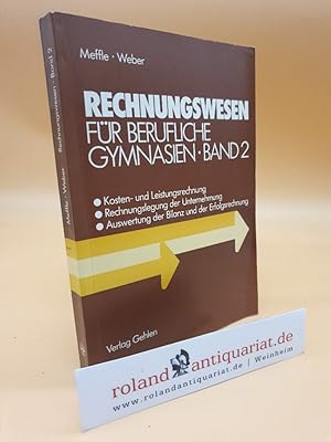 Rechnungswesen für berufliche Gymnasien Teil: Bd. 2., Kosten- und Leistungsrechnung, Rechnungsleg...