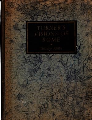 1925, TURNER'S VISIONS OF ROME by Dr. Thomas Ashby (Director of the British School of Rome). INCL...