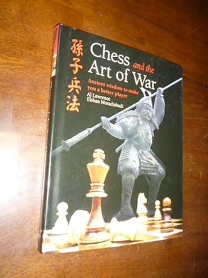 Chess and the Art of War: Ancient Wisdom to Make You a Better Player