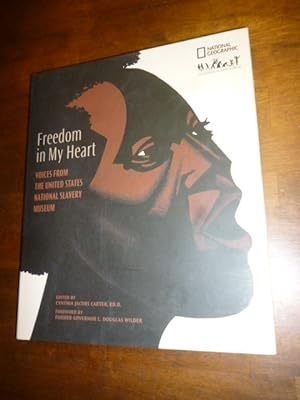 Freedom In My Heart: Voices from the United States National Slavery Museum
