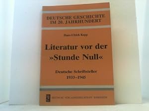 Seller image for Literatur vor der "Stunde Null". Deutsche Schriftsteller 1933 bis 1945. for sale by Antiquariat Uwe Berg