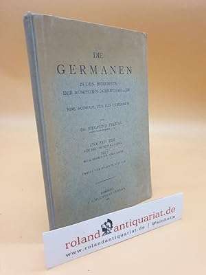 Die Germanen in den Berichten der römischen Schriftsteller Teil: T. 2., Für d. oberen Klassen / Anm.