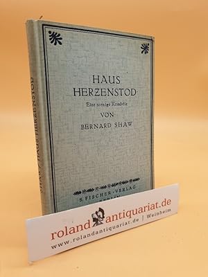 Imagen del vendedor de Haus Herzenstod : Eine zornige Komdie in 3 Akten / Bernard Shaw. [Dt. v. Siegfried Trebitsch] a la venta por Roland Antiquariat UG haftungsbeschrnkt
